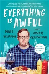 Book cover of Everything Is Awful by Matt Bellassai