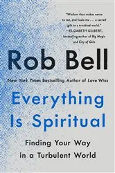 Book cover of Everything Is Spiritual by Rob Bell