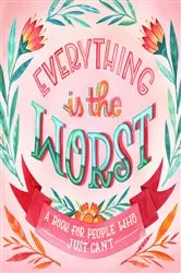 Book cover of Everything Is the Worst by Workman Publishing