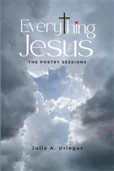 Book cover of Everything Jesus by Julia A. Uriegas