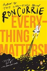 Book cover of Everything Matters! by Ron Currie
