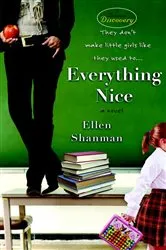 Book cover of Everything Nice by Ellen Shanman