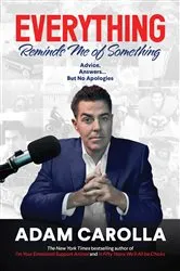 Book cover of Everything Reminds Me of Something by Adam Carolla