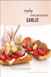 Book cover of Everything Tastes Better with Garlic by Sara Perry