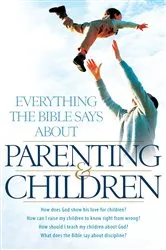 Book cover of Everything the Bible Says About Parenting and Children by Aaron Sharp