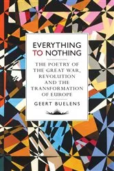 Book cover of Everything to Nothing by Geert Buelens