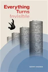 Book cover of Everything Turns Invisible by Gerry Hadden