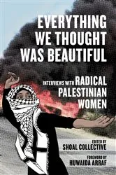 Book cover of Everything We Thought Was Beautiful by Shoal Collective