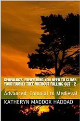 Book cover of Everything You Need to Climb Your Family Tree Without Falling Out -2 by Katheryn Maddox Haddad