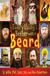 Book cover of Everything's Better with a Beard by Si Robertson