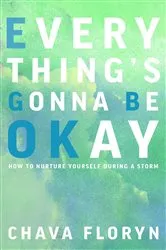 Book cover of Everything's Going To Be Okay by Chava Floryn