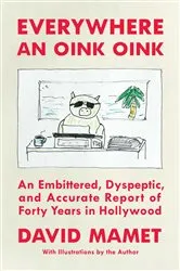 Book cover of Everywhere an Oink Oink by David Mamet