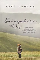 Book cover of Everywhere Holy by Kara Lawler
