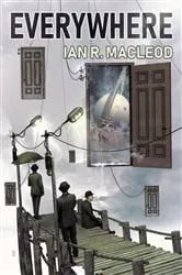 Book cover of Everywhere by Ian R. MacLeod