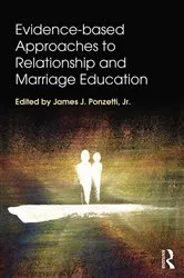 Book cover of Evidence-based Approaches to Relationship and Marriage Education by James J. Ponzetti Jr.