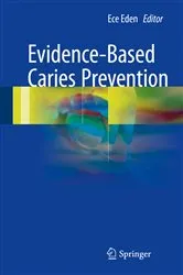 Book cover of Evidence-Based Caries Prevention by Ece Eden