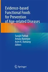 Book cover of Evidence-based Functional Foods for Prevention of Age-related Diseases by Surajit Pathak