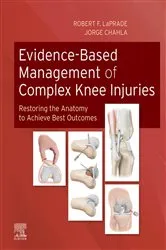Book cover of Evidence-Based Management of Complex Knee Injuries E-Book by LaPrade MD, PhD, Robert F.