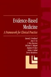 Book cover of Evidence-Based Medicine: A Framework for Clinical Practice by Daniel J. Friedland