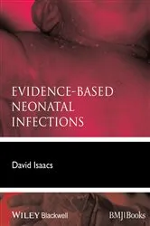 Book cover of Evidence-Based Neonatal Infections by David Isaacs