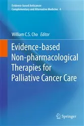 Book cover of Evidence-based Non-pharmacological Therapies for Palliative Cancer Care by William C.S. Cho