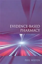 Book cover of Evidence-Based Pharmacy by Phil Wiffen