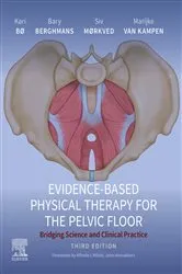 Book cover of Evidence-Based Physical Therapy for the Pelvic Floor - E-Book (3rd ed.) by Bø Professor, PT, PhD, Kari