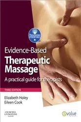 Book cover of Evidence-based Therapeutic Massage (3rd ed.) by Elizabeth A. Holey