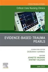 Book cover of Evidence-Based Trauma Pearls, An Issue of Critical Care Nursing Clinics of North America, E-Book by Vaughan DNP, RN, CCRN, CNL, Jeanette
