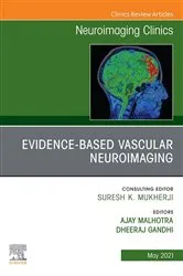 Book cover of Evidence-Based Vascular Neuroimaging, An Issue of Neuroimaging Clinics of North America by Ajay Malhotra