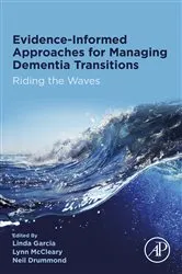 Book cover of Evidence-informed Approaches for Managing Dementia Transitions by Linda Garcia