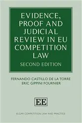 Book cover of Evidence, Proof and Judicial Review in EU Competition Law (2nd ed.) by Fernando Castillo de la Torre