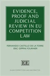 Book cover of Evidence, Proof and Judicial Review in EU Competition Law by Fernando Castillo de la Torre