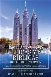 Book cover of EVIDENCIAS BÍBLICAS Y NO BÍBLICAS DEL LIBRO DE MORMÓN by Joseph  Dean DeBarthe