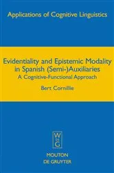 Book cover of Evidentiality and Epistemic Modality in Spanish (Semi-)Auxiliaries by Bert Cornillie