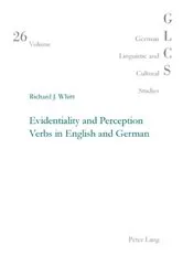 Book cover of Evidentiality and Perception Verbs in English and German by Peter Rolf Lutzeier