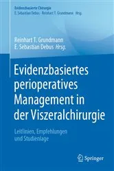 Book cover of Evidenzbasiertes perioperatives Management in der Viszeralchirurgie by Reinhart T. Grundmann
