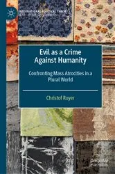 Book cover of Evil as a Crime Against Humanity by Christof Royer