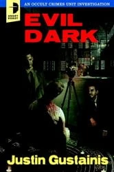 Book cover of Evil Dark by Justin Gustainis