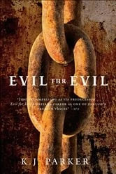 Book cover of Evil for Evil by K. J. Parker
