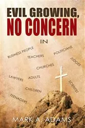 Book cover of Evil Growing, No Concern by Mark A. Adams