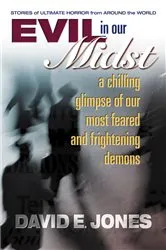 Book cover of Evil in Our Midst by David E. Jones