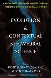Book cover of Evolution and Contextual Behavioral Science by David Sloan Wilson