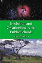 Book cover of Evolution and Creationism in the Public Schools by Angus M. Gunn