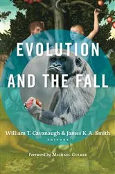 Book cover of Evolution and the Fall by William T. Cavanaugh