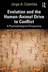 Book cover of Evolution and the Human-Animal Drive to Conflict by Jorge A. Colombo
