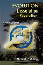 Book cover of Evolution: Dissolution: Revolution by Michael JP Williams