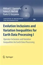Book cover of Evolution Inclusions and Variation Inequalities for Earth Data Processing I by Mikhail Z. Zgurovsky