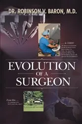Book cover of Evolution of a Surgeon by Baron, Dr. Robinson, V.