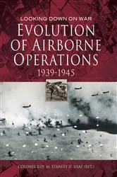 Book cover of Evolution of Airborne Operations, 1939–1945 by Roy M. Stanley